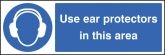 Use ear protectors in this area Sign