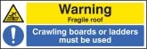 Warning fragile roof crawling boards Sign