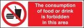 Consumption of food or drink is forbidden in this area sign