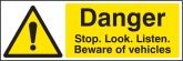 Danger stop look listen beware vehicles sign