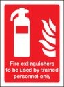 Fire Extinguisher / Trained Personnel Only Sign