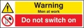 Men at work do not switch on sign