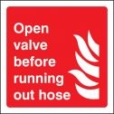Open valve before running out hose sign