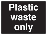 Plastic waste only Sign