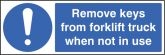 Remove keys from forklift truck when not in use Sign