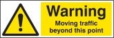 Warning moving traffic beyond this point Sign