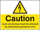 Caution Lockout devices must be removed by authorised personnel only sign