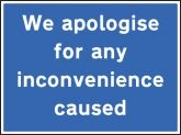 Apologises for Inconvenience