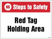 6S Steps to Safety Red tag holding area sign