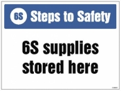 6S Steps to Safety 6S supplies stored here sign