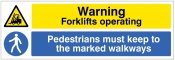 Caution Forklifts operating Pedestrians must keep to the marked walkway Sign