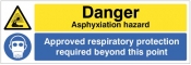 Danger Asphyxiation hazard Approved respiratory protection required beyond this point Sign