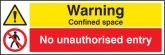 Warning confined space no unauthorised entry Sign (6211)