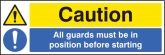 Caution all guards must be in position before starting Sign (6221)
