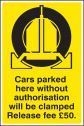 Cars Parked Here Will Be Clamped Release Fee £50 Sign