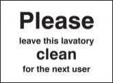 Please Leave This Lavatory Clean For the Next User Sign