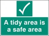 A tidy area is a safe area sign