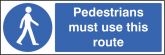 Pedestrians must use this route Sign