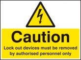 Caution Lockout devices must be removed by authorised personnel only Sign