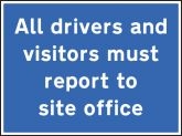 All drivers & visitors to site office Sign