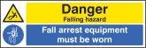 Danger falling hazard fall arrest equipment must be worn sign