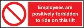 Employees are forbidden to ride on lift sign