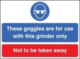 Goggles for use with this grinder only sign