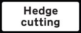 Hedge cutting supplementary text plate road sign