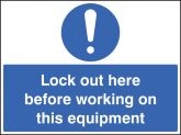 Lockout here before working on this equipment Sign