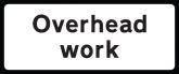 Overhead works supplementary text plate road sign