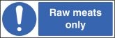 Raw meats only sign