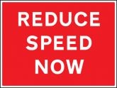 Reduce speed now Sign