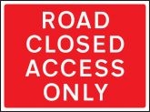 Road closed access only road sign