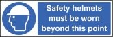 Safety helmets must be worn beyond point sign