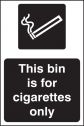 This bin is for cigarettes only (white black) Sign