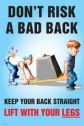Don't Risk A Bad Back - Safe Lifting Safety Poster