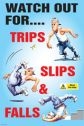 Watch Out For Slips Trips And Falls Safety Poster