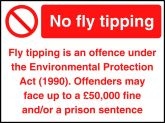 No fly tipping Fly tipping is an offence under the Environmental Protection Act (1990) sign