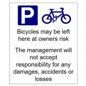 Bicycles may be left here at owners risk management will not accept responsibility sign