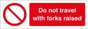 Do not travel with forks raised sign