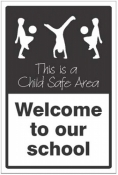Welcome to our school This is a child safe area sign