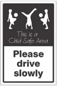 Please drive slowly This is a child safe area sign