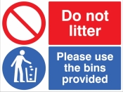 Do not litter Please use the bins provided Sign