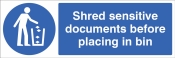 Shred all sensitive documents before placing in bin Sign