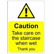 Take care on the staircase when wet sign