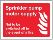 Sprinkler pump motor supply Not to be switched off in the event of fire Sign