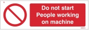 Do not start People working on machine Sign