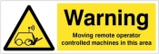 Warning Moving remote operator controlled machines in this area Sign