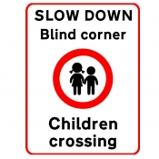 SLOW DOWN Blind Corner Children Crossing sign