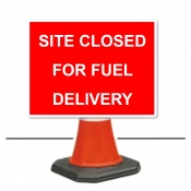 Site Closed for Fuel Delivery Cone Sign